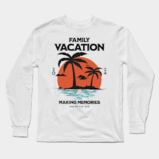 Family Vacation 2024 Long Sleeve T-Shirt